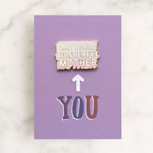 Load image into Gallery viewer, Exceptionally wonderful mother enamel pin