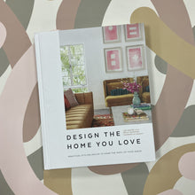 Load image into Gallery viewer, Design the home you love book
