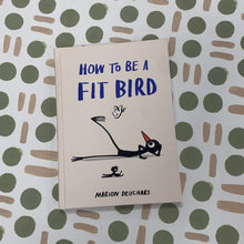 Load image into Gallery viewer, How to be a fit bird book