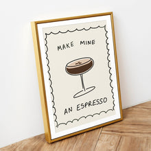 Load image into Gallery viewer, Make mine an espresso (unframed)