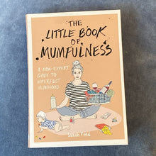 Load image into Gallery viewer, Little book of mumfulness
