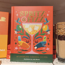 Load image into Gallery viewer, Spritz & fizz: 60 cocktail recipes