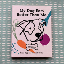 Load image into Gallery viewer, My dog eats better than me book