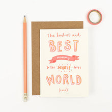 Load image into Gallery viewer, The loveliest & best Mummy in the whole world... card