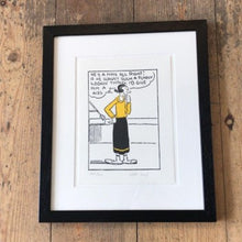 Load image into Gallery viewer, He's a man all right! If he wasn't... (Olive) framed print