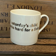 Load image into Gallery viewer, Celebrate a child&#39;s special day with this perfect birthday or christening present.  Based on the traditional &#39;Saturdays Child&#39; nursery rhyme, this mug has beautifully decorated by hand with real platinum.

