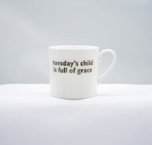 Load image into Gallery viewer, Tuesday's child... mug white platinum