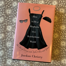 Load image into Gallery viewer, How to be a Hepburn in a Kardashian world book