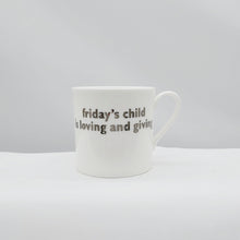 Load image into Gallery viewer, Friday's child... mug white platinum