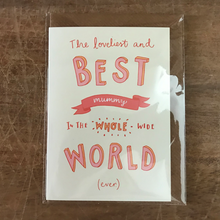 Load image into Gallery viewer, The loveliest & best Mummy in the whole world... card