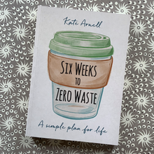 Load image into Gallery viewer, Six weeks to zero waste book