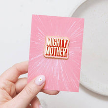 Load image into Gallery viewer, Mighty Mother enamel pin
