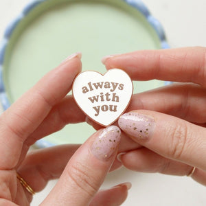 Always with you enamel pin