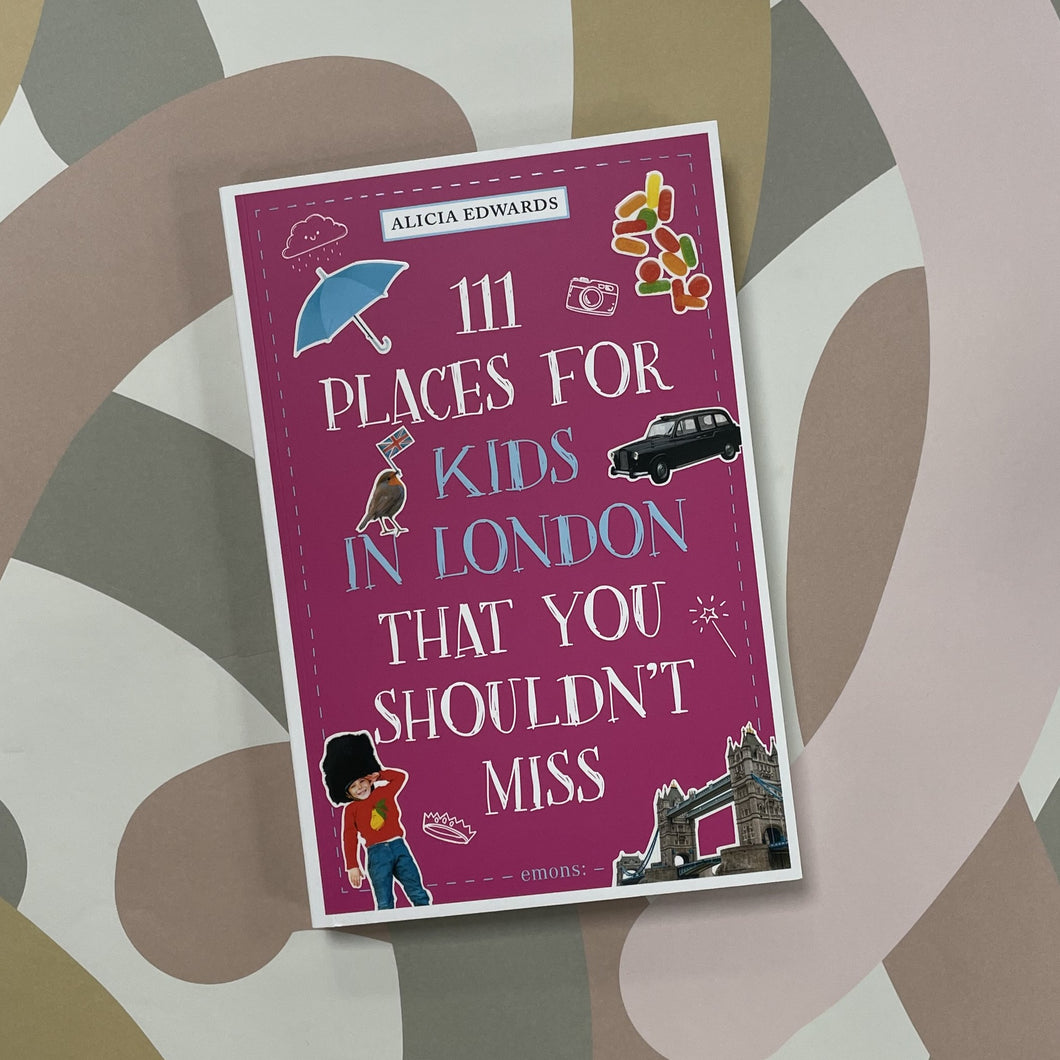 111 places for kids in London that you shouldn't miss book