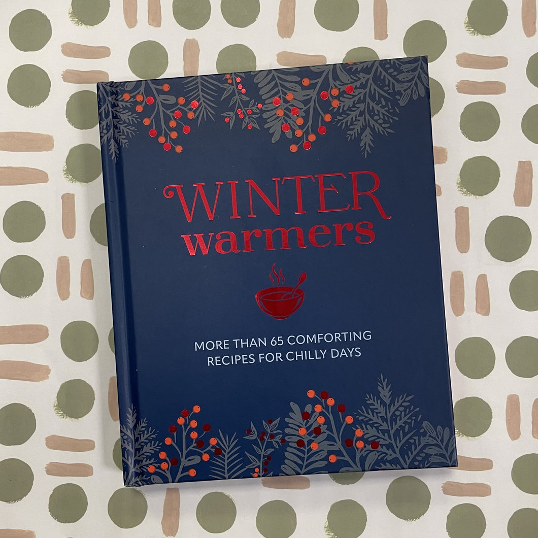 Winter warmers cookbook: more than 65 comforting recipes