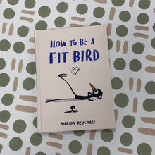 Load image into Gallery viewer, How to be a fit bird book
