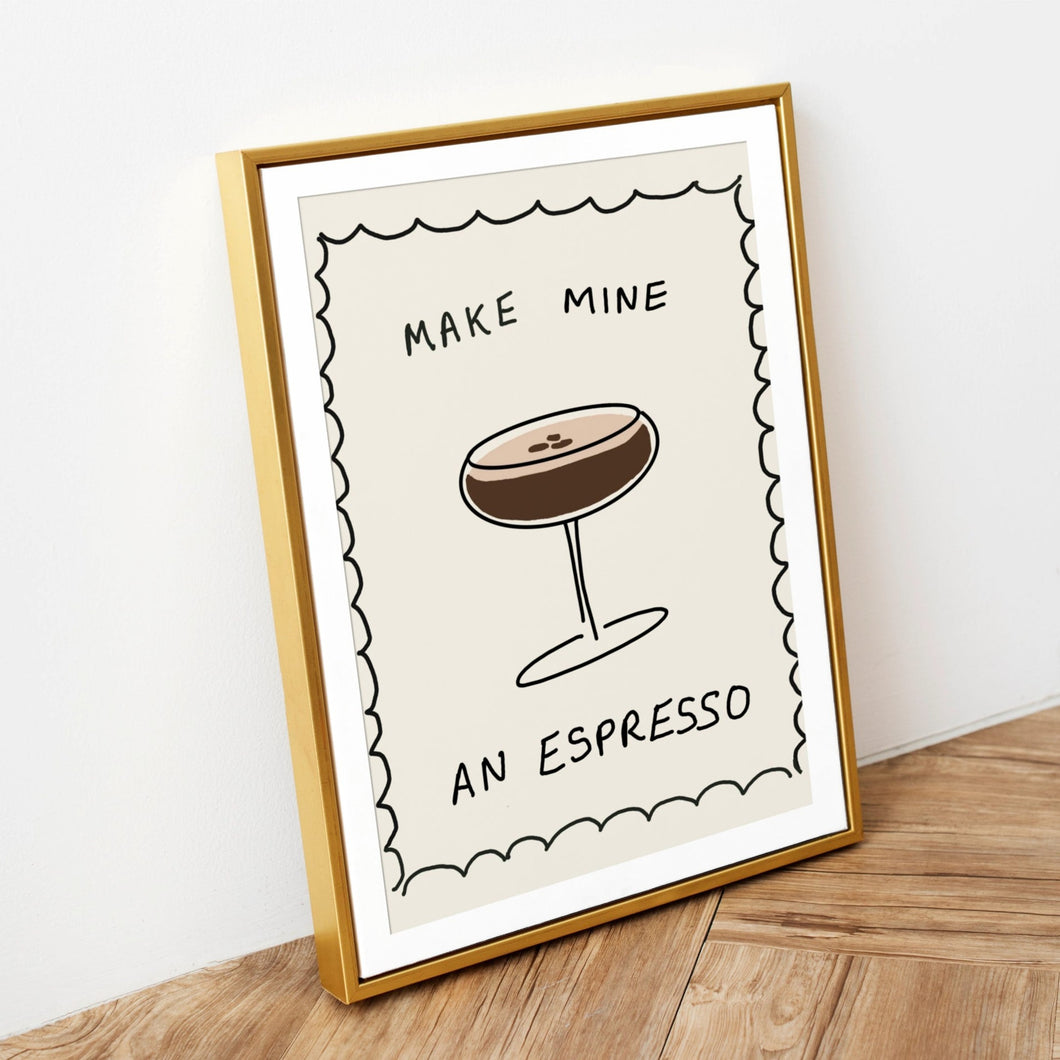 Make mine an espresso (unframed)