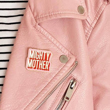Load image into Gallery viewer, Mighty Mother enamel pin

