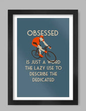 Load image into Gallery viewer, Obsessed cycling framed print
