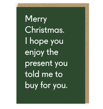 Enjoy the present you told me to buy Christmas card