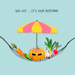 Veg out... it's your birthday card
