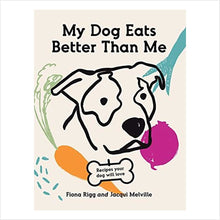 Load image into Gallery viewer, My dog eats better than me book
