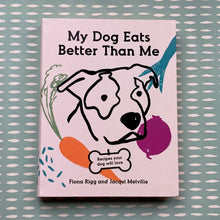 Load image into Gallery viewer, My dog eats better than me book
