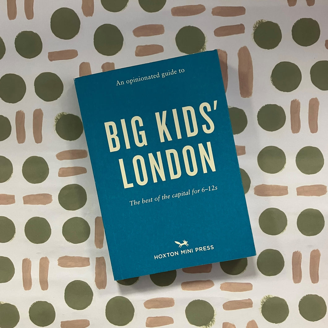 Opinionated guide to big kids London