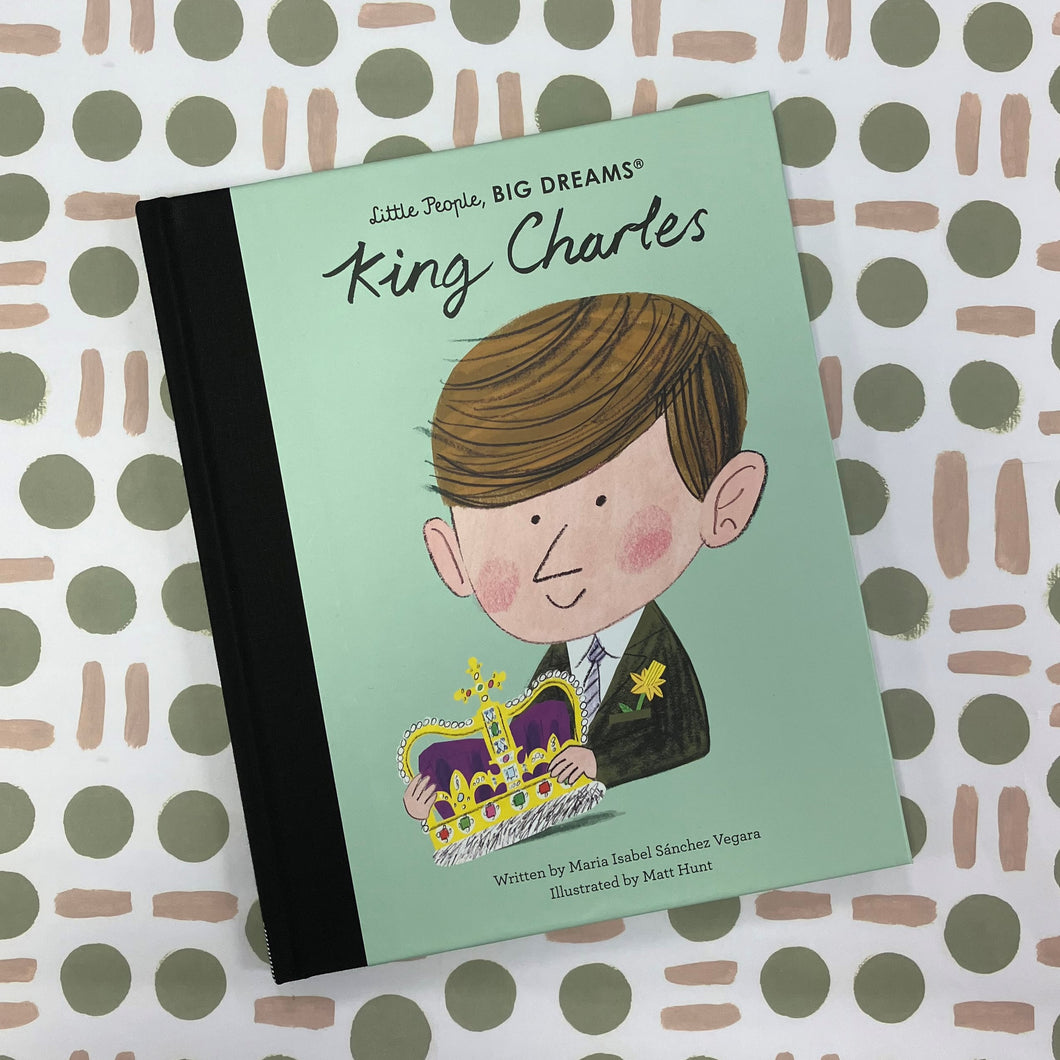 Little people big dreams - King Charles