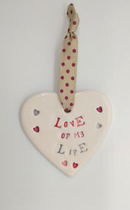 Love of my life handmade ceramic hanging heart