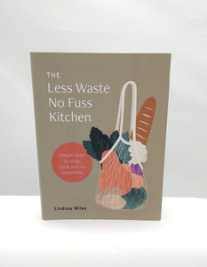 Less waste no fuss kitchen book