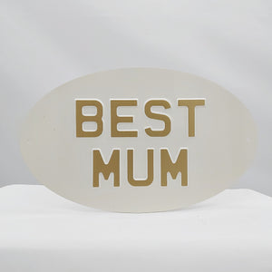 Best Mum sign (large oval) - cream gold text
