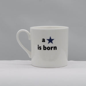 A star is born mug - blue