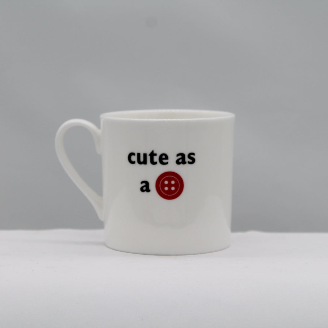 Cute as a button mug