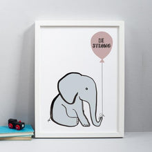 Load image into Gallery viewer, Elephant balloon &#39;Be strong&#39; print only
