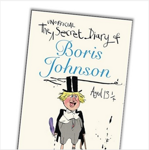 The unofficial secret diary of Boris Johnson aged 13 1/4