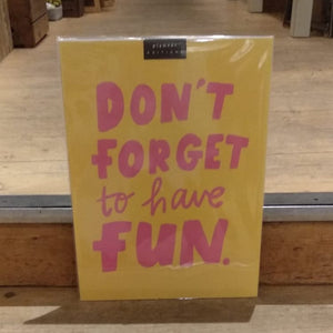 Don't forget to have fun print