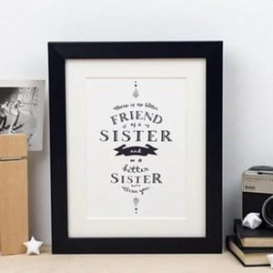 There is no better friend/sister framed print