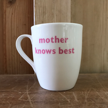 Load image into Gallery viewer, Mother knows best white bone china mug
