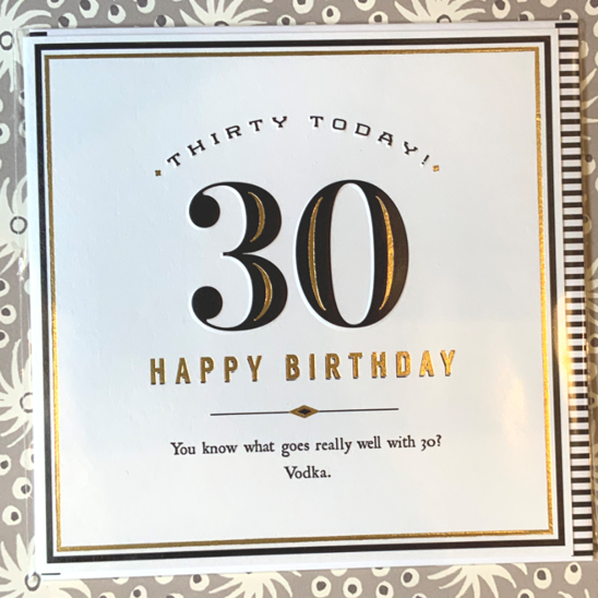 Thirty today! What goes well with 30? card
