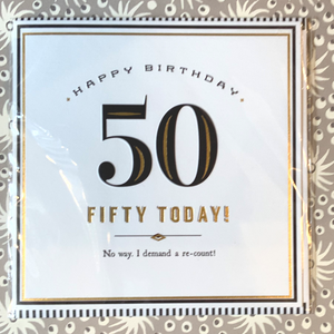 Fifty today! Demand a re-count card