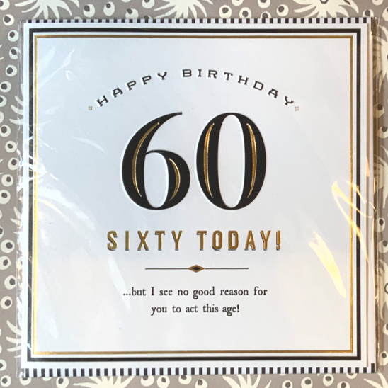 Sixty today! Act this age! card